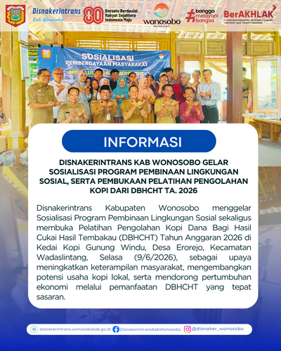Disnakerintrans Kab Wonosobo Gelar Sosialisasi Program Pembinaan Lingkungan Sosial, serta Pembukaan Pelatihan Pengolahan Kopi dari DBHCHT TA. 2026