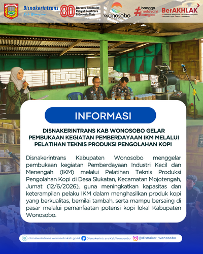 Disnakerintrans kab wonosobo Gelar pembukaan kegiatan Pemberdayaan IKM Melalui pelatihan Teknis Produksi Pengolahan Kopi