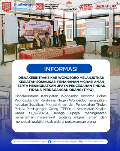 Disnakerintrans Kab Wonosobo Melanjutkan Kegiatan Sosialisasi PEMAHAMAN MIGRASI AMAN SERTA MENINGKATKAN UPAYA PENCEGAHAN TINDAK PIDANA PERDAGANGAN ORANG (TPPO)